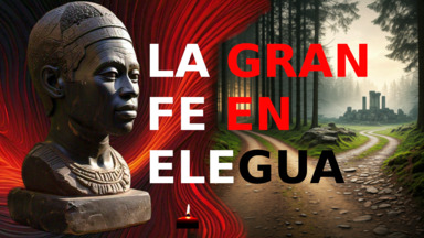 La Gran Fe en Eleguá para resolver los Problemas. Okana Kakuin.